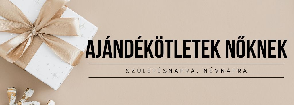 Ajándékötletek nőknek - szülinapra, névnapra